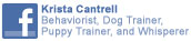 Krista Cantrell - Behaviorist, Dog Trainer, Puppy Trainer, and Whisperer